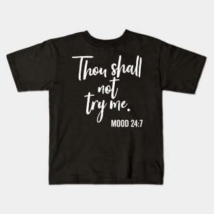 Thou Shall Not Try Me Funny Mother's Day Mood Saying Kids T-Shirt